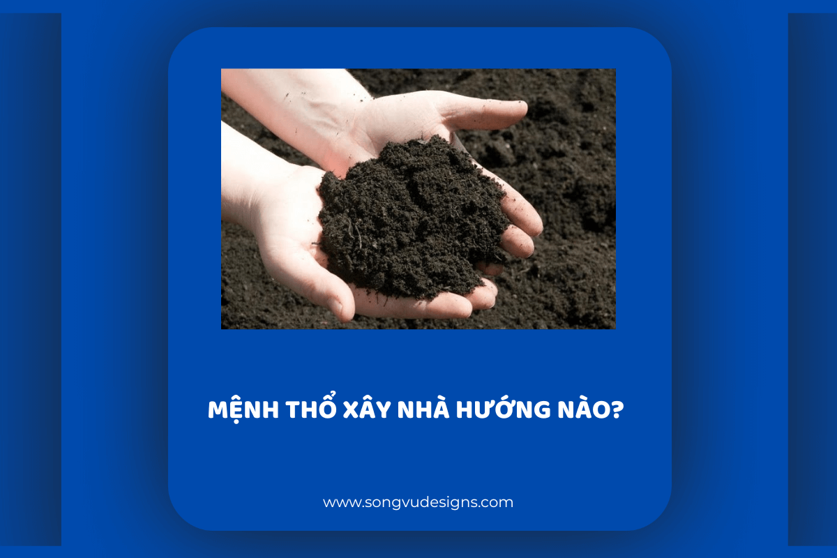 Mệnh thổ xây nhà hướng nào?